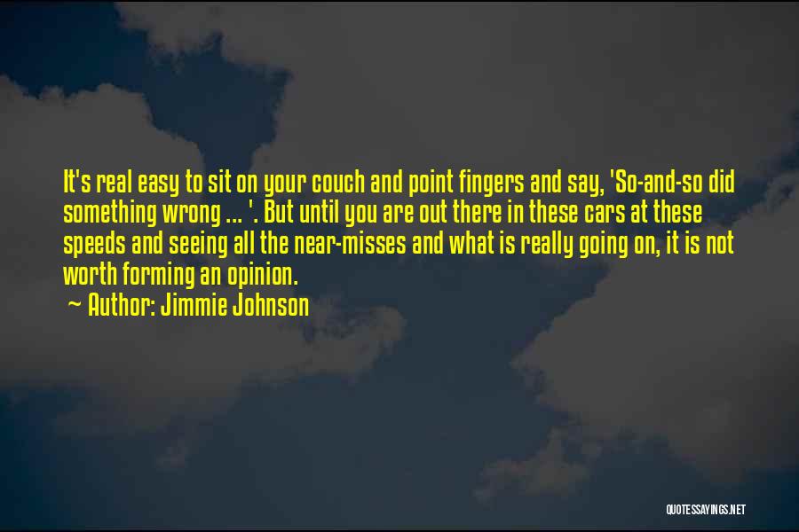 Is It All Really Worth It Quotes By Jimmie Johnson