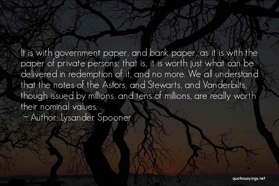 Is It All Really Worth It Quotes By Lysander Spooner