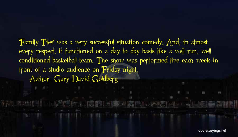 Is It Almost Friday Quotes By Gary David Goldberg