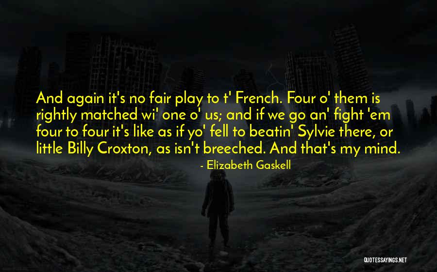 Is It Fair Quotes By Elizabeth Gaskell