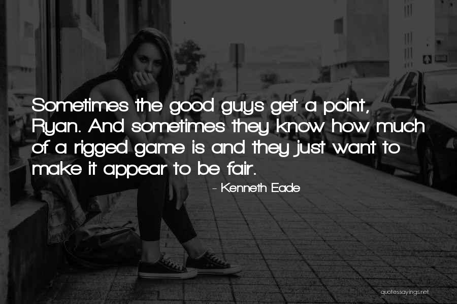 Is It Fair Quotes By Kenneth Eade Is It Fair Quotes By Kenneth Eade