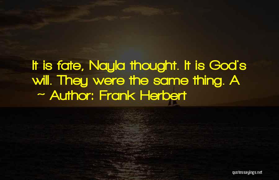 Is It Fate Quotes By Frank Herbert