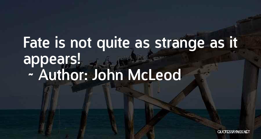 Is It Fate Quotes By John McLeod