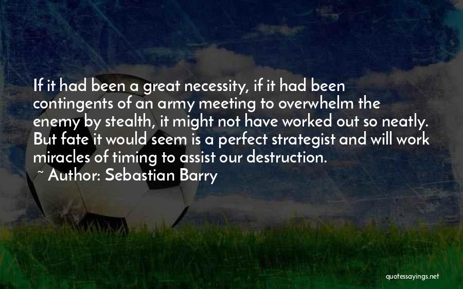 Is It Fate Quotes By Sebastian Barry