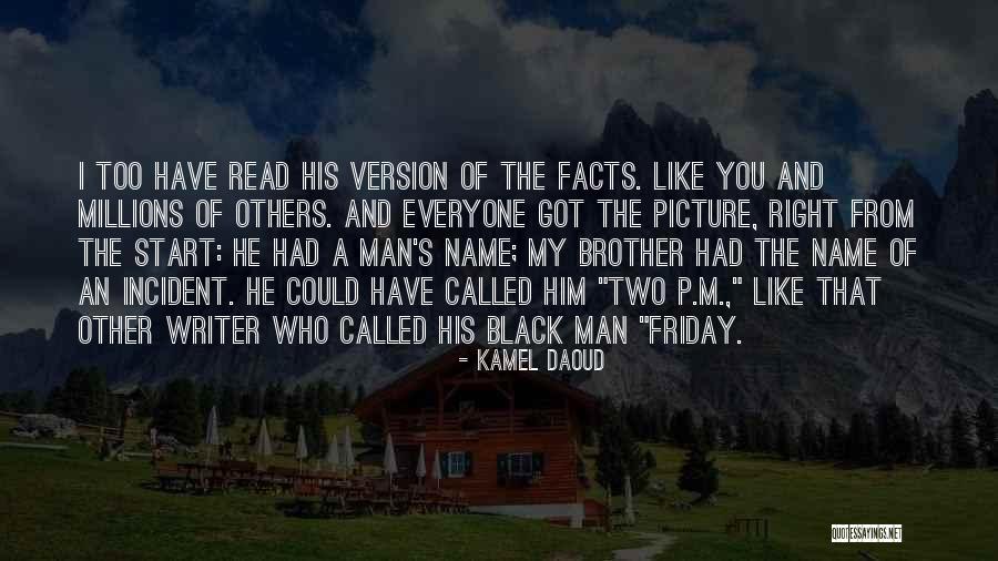 Is It Friday Yet Picture Quotes By Kamel Daoud Is It Friday Yet Picture Quotes By Kamel Daoud