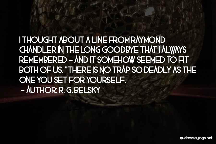 Is It Goodbye Quotes By R. G. Belsky