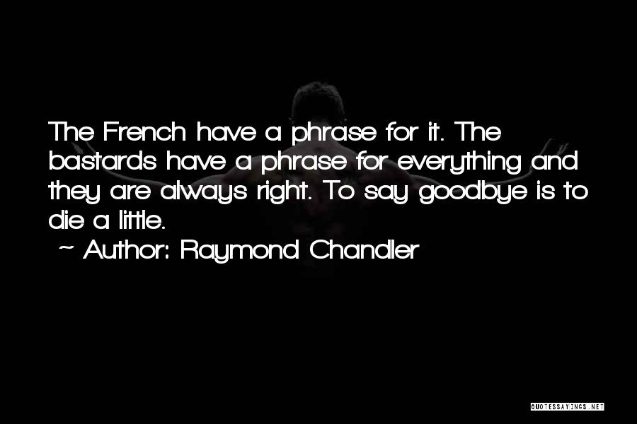 Is It Goodbye Quotes By Raymond Chandler