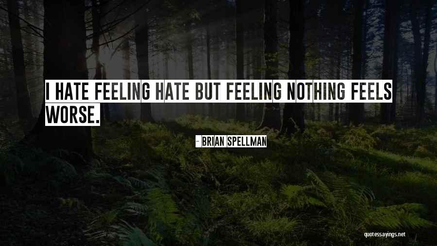 Is It Hate Or Indifference Quotes By Brian Spellman Is It Hate Or Indifference Quotes By Brian Spellman