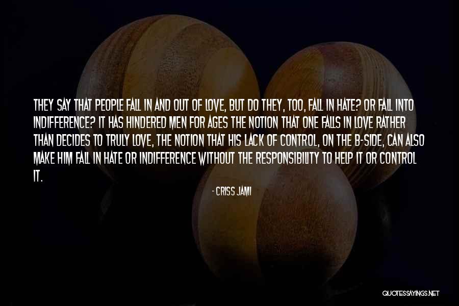 Is It Hate Or Indifference Quotes By Criss Jami Is It Hate Or Indifference Quotes By Criss Jami