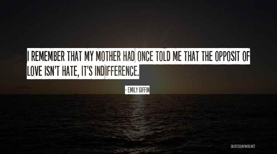 Is It Hate Or Indifference Quotes By Emily Giffin Is It Hate Or Indifference Quotes By Emily Giffin