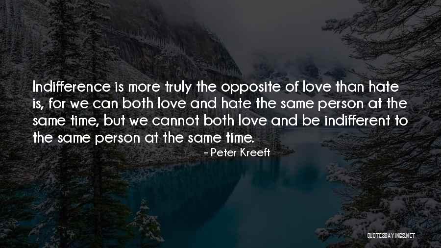Is It Hate Or Indifference Quotes By Peter Kreeft Is It Hate Or Indifference Quotes By Peter Kreeft