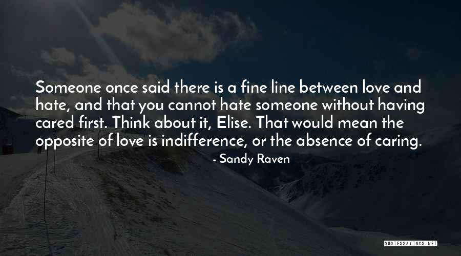Is It Hate Or Indifference Quotes By Sandy Raven Is It Hate Or Indifference Quotes By Sandy Raven