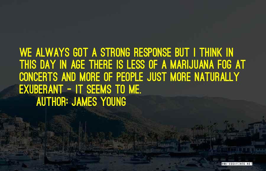 Is It Just Me Quotes By James Young