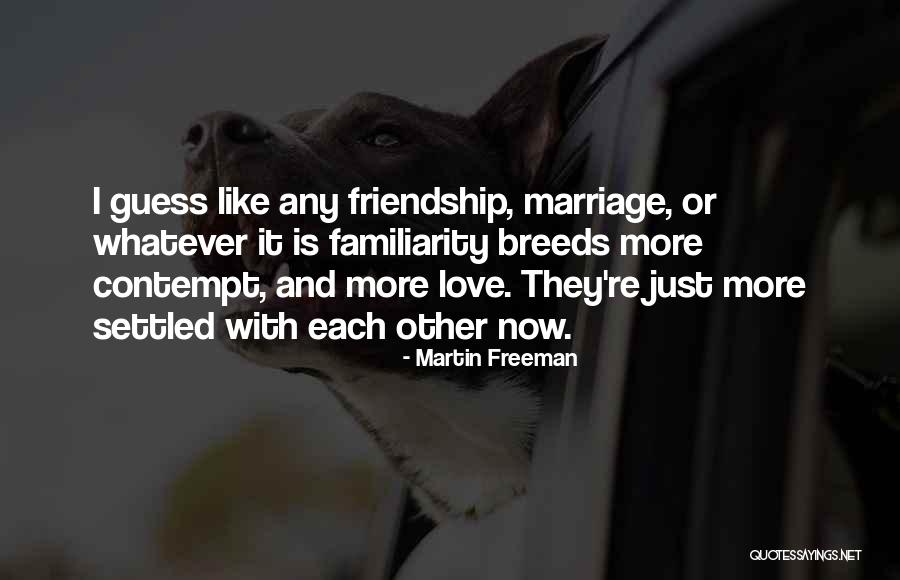 Is It Love Or Friendship Quotes By Martin Freeman