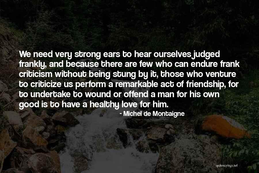 Is It Love Or Friendship Quotes By Michel De Montaigne Is It Love Or Friendship Quotes By Michel De Montaigne