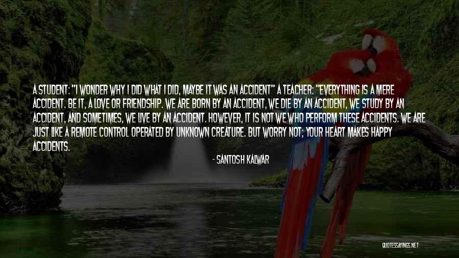 Is It Love Or Friendship Quotes By Santosh Kalwar Is It Love Or Friendship Quotes By Santosh Kalwar
