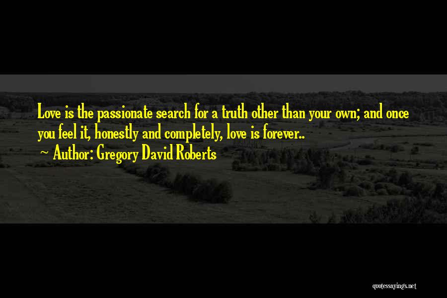 Is It Love Quotes By Gregory David Roberts