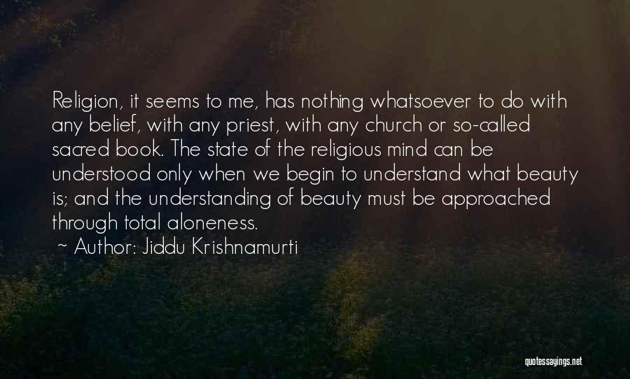 Is It Only Me Quotes By Jiddu Krishnamurti