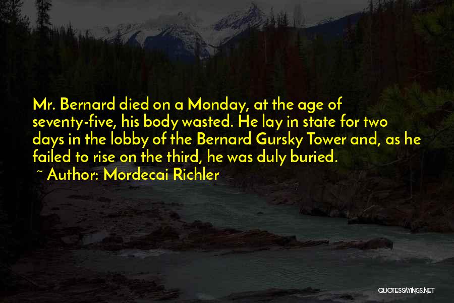 Is It Really Monday Quotes By Mordecai Richler