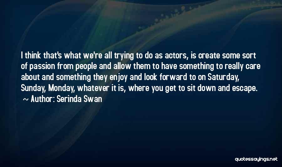 Is It Really Monday Quotes By Serinda Swan