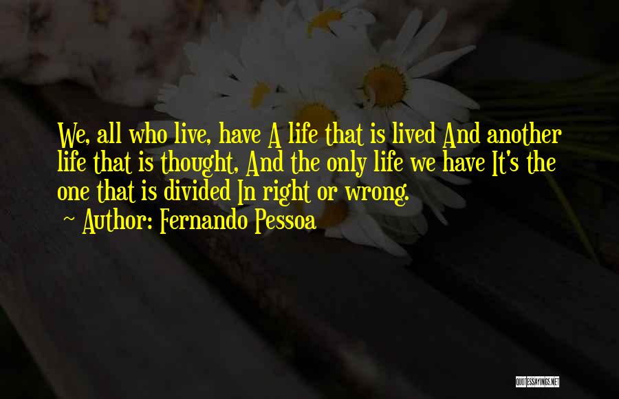 Is It Right Or Wrong Quotes By Fernando Pessoa