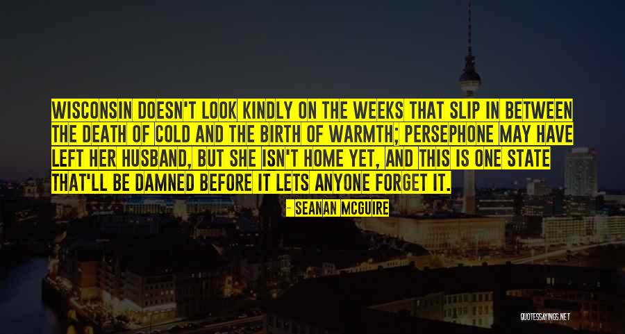 Is It Spring Yet Quotes By Seanan McGuire Is It Spring Yet Quotes By Seanan McGuire