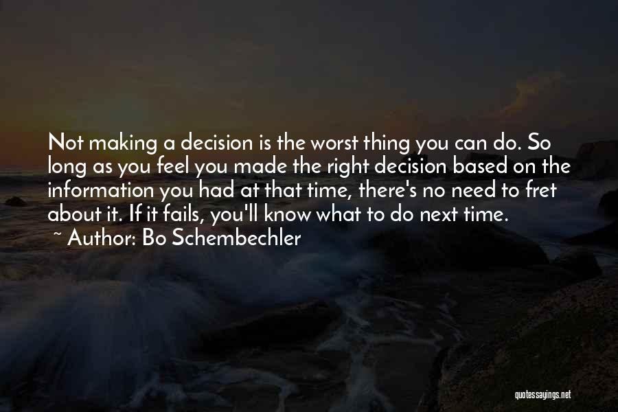 Is It The Right Decision Quotes By Bo Schembechler