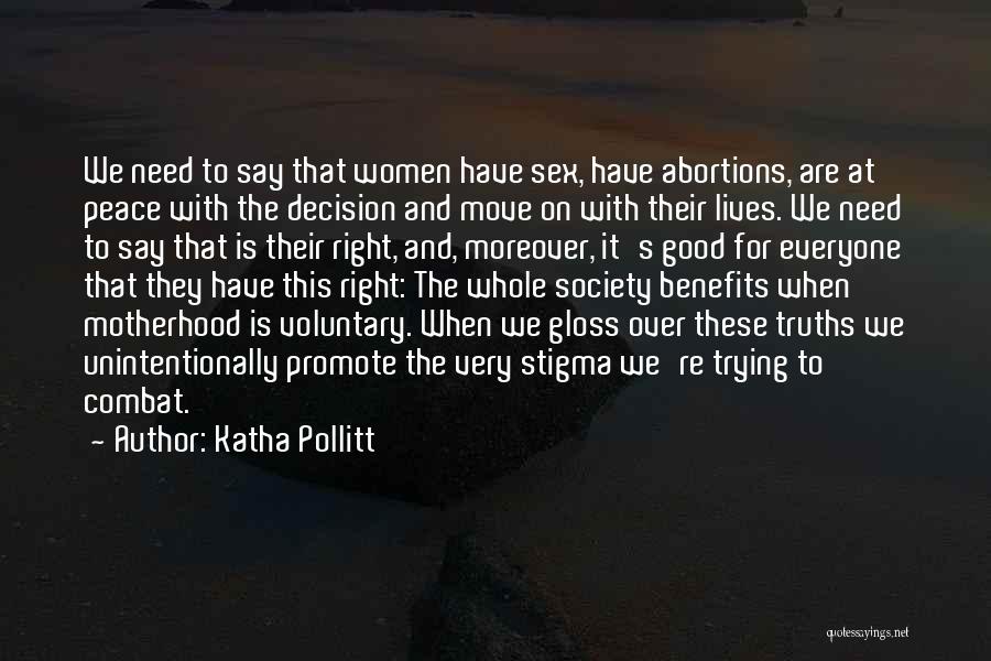 Is It The Right Decision Quotes By Katha Pollitt