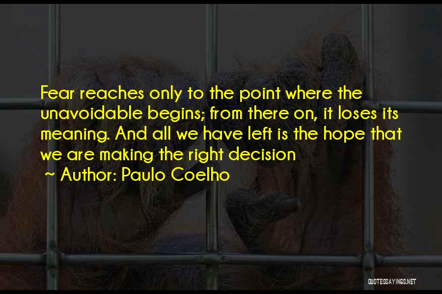 Is It The Right Decision Quotes By Paulo Coelho