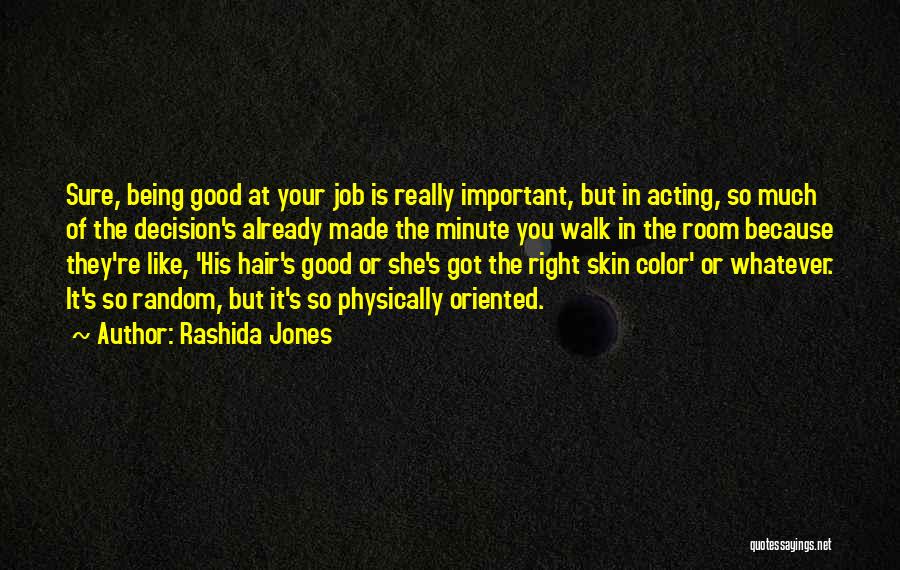 Is It The Right Decision Quotes By Rashida Jones