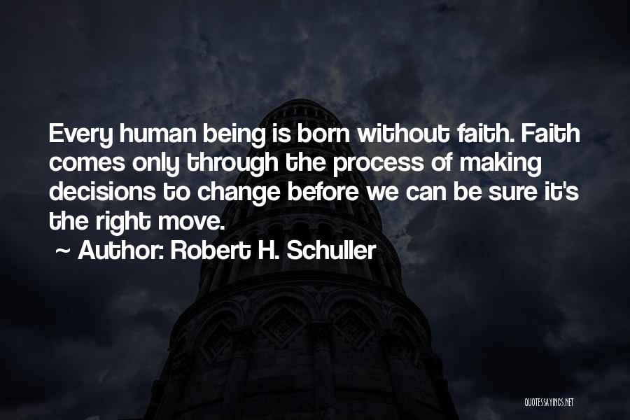 Is It The Right Decision Quotes By Robert H. Schuller