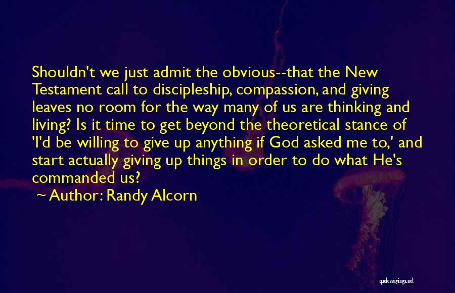Is It Time To Give Up Quotes By Randy Alcorn
