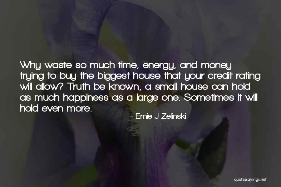 Is It Time To Go Home Yet Quotes By Ernie J Zelinski