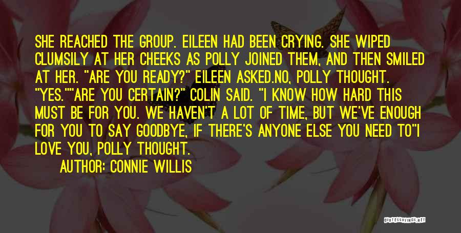 Is It Time To Say Goodbye Quotes By Connie Willis