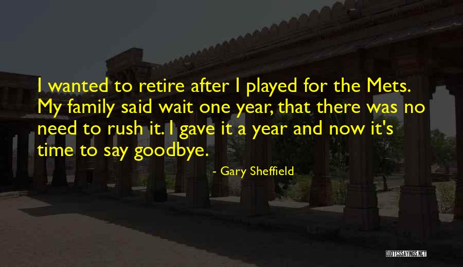 Is It Time To Say Goodbye Quotes By Gary Sheffield