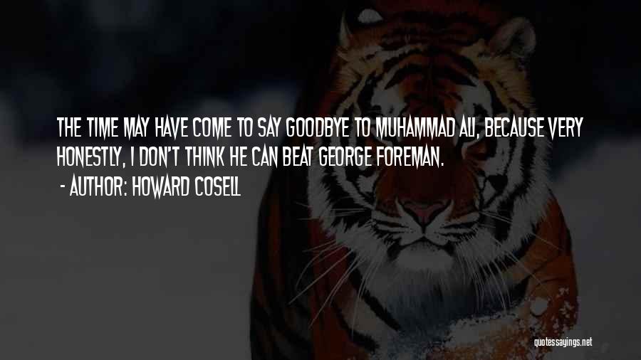 Is It Time To Say Goodbye Quotes By Howard Cosell