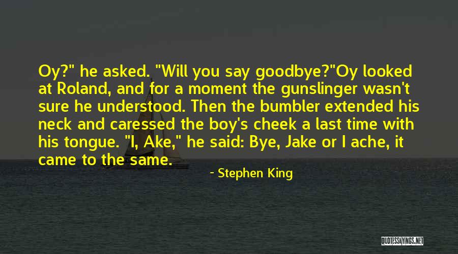 Is It Time To Say Goodbye Quotes By Stephen King