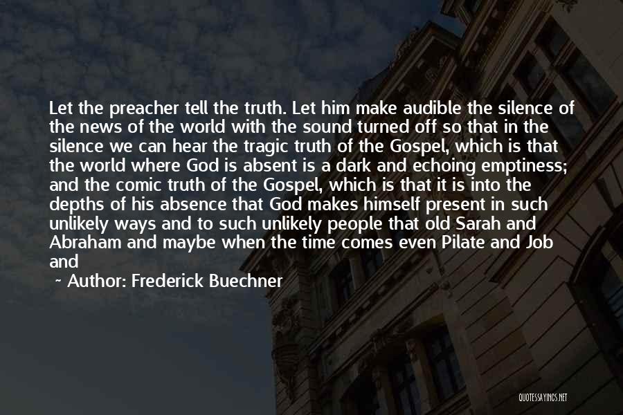 Is It Too Good To Be True Quotes By Frederick Buechner