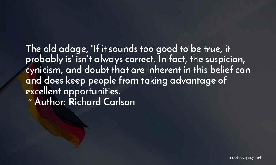 Is It Too Good To Be True Quotes By Richard Carlson