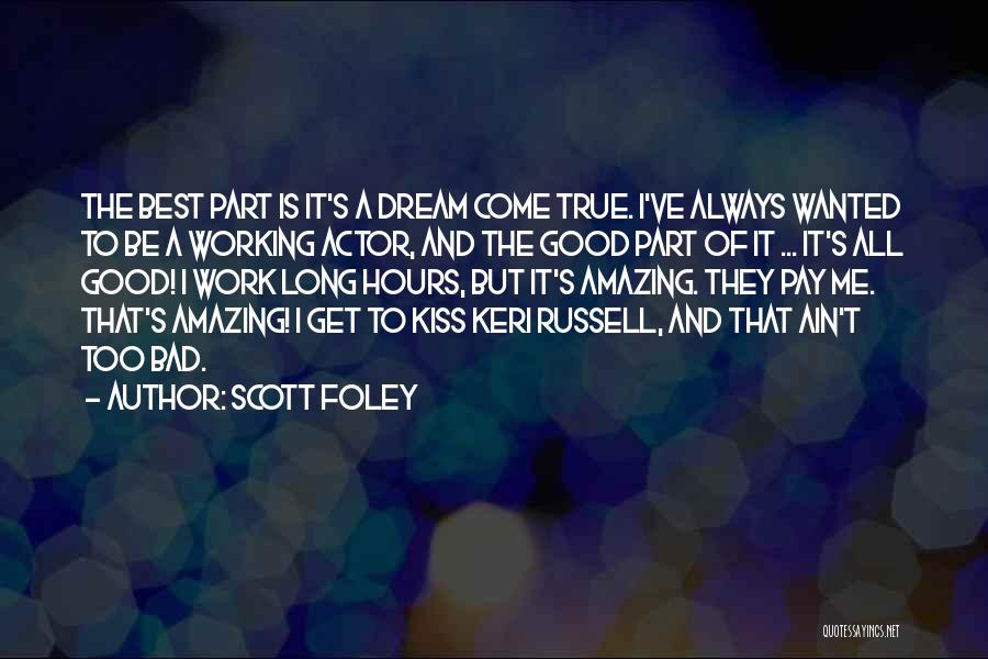 Is It Too Good To Be True Quotes By Scott Foley