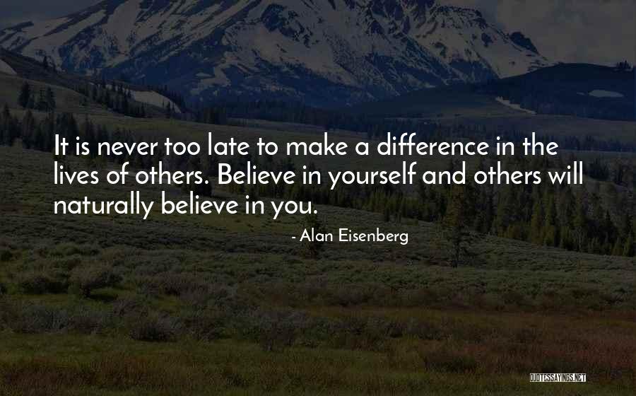 Is It Too Late Quotes By Alan Eisenberg Is It Too Late Quotes By Alan Eisenberg