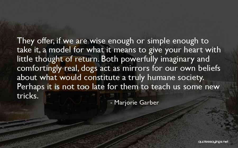 Is It Too Late Quotes By Marjorie Garber Is It Too Late Quotes By Marjorie Garber