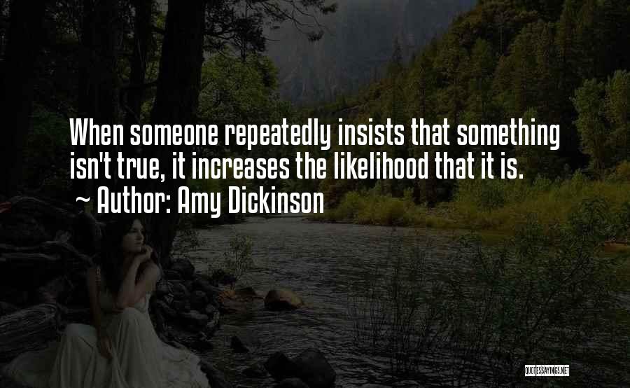 Is It True Quotes By Amy Dickinson