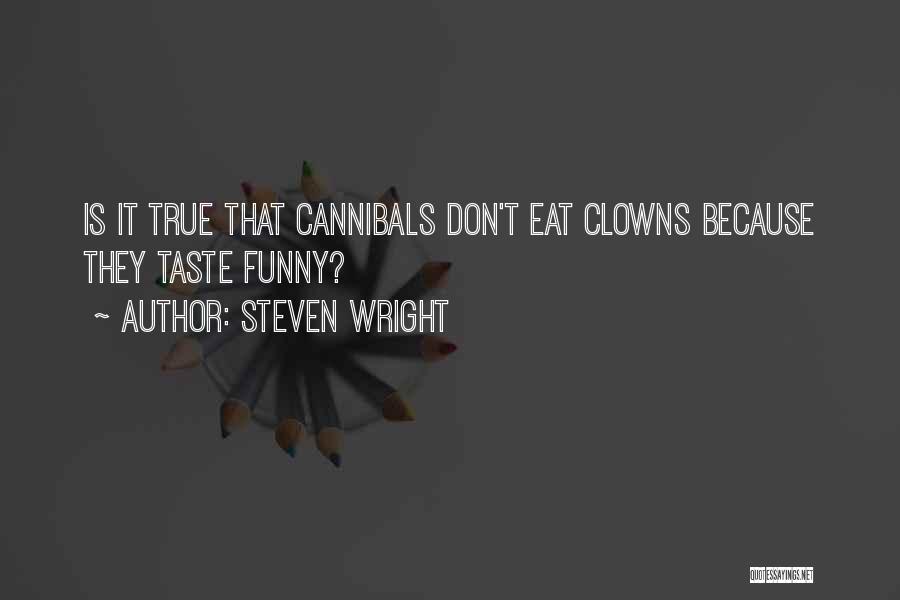 Is It True That Funny Quotes By Steven Wright