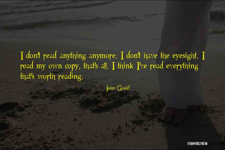 Is It Worth It Anymore Quotes By John Gould