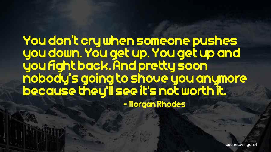 Is It Worth It Anymore Quotes By Morgan Rhodes