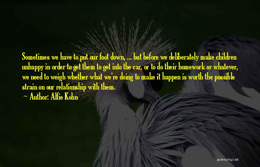 Is It Worth It Relationship Quotes By Alfie Kohn