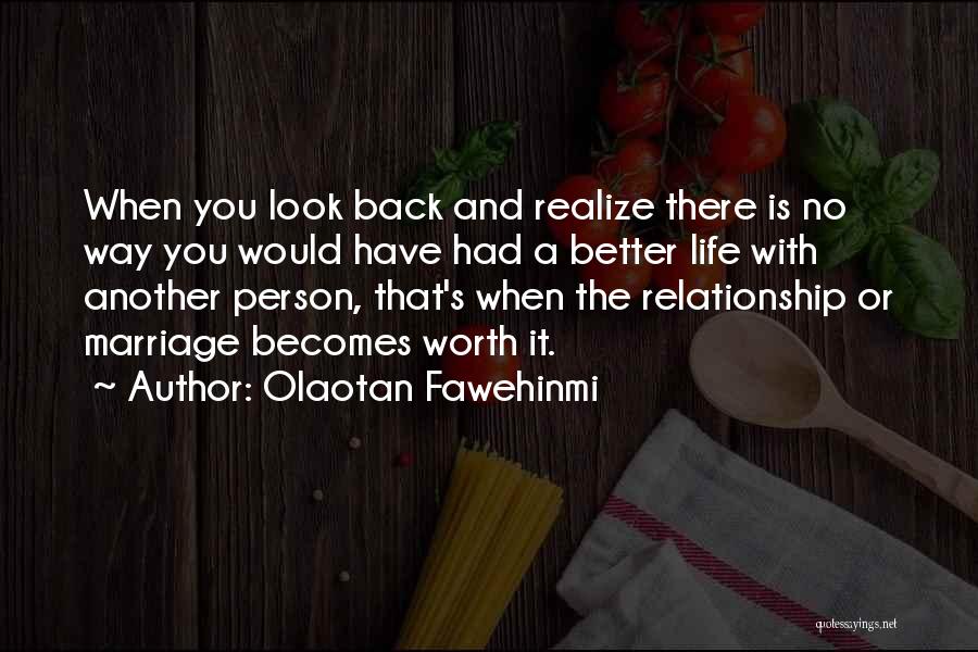 Is It Worth It Relationship Quotes By Olaotan Fawehinmi