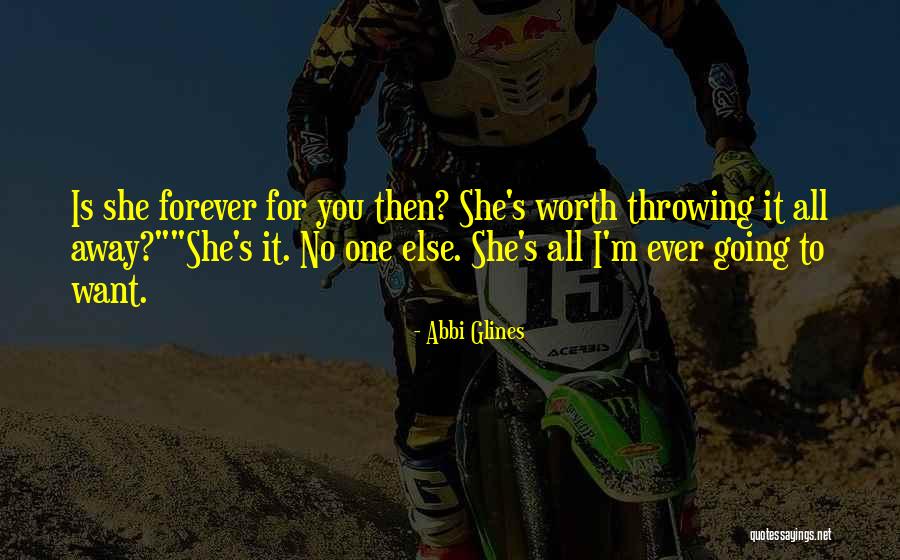 Is It Worth Quotes By Abbi Glines