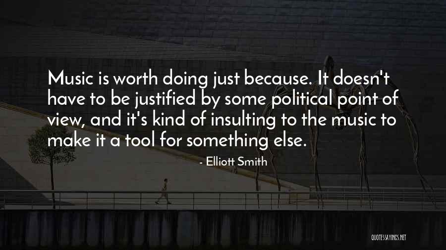 Is It Worth Quotes By Elliott Smith